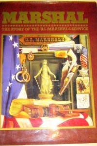 Marshal, The Story of the U.S. Marshals Service book
